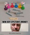 Win Jeff Epstein's Money is an American television horror game show in which contestants attempt to exorcise the restless ghost of Jeff Epstein for cash.