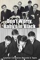 "Don't Worry, Baby's in Black" is a song by The Beatles and The Beach Boys.