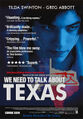 We Need to Talk About Texas is a 2011 American documentary film narrated by Tilda Swinton and Governor Greg Abbott.