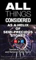 "All Things Considered as a Helix of Semi-Precious Stones" is a syndicated radio program produced by Samuel Delaney and National Public Radio.