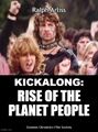 Kickalong: Rise of the Planet People is a British science fiction thriller film directed by Piers Haggard, starring Ralph Arliss as Kickalong, mysterious leader of the unearthly Planet People.