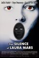 The Silence of Laura Mars is a 1991 American psychological horror thriller film a young FBI trainee who is hunting a glamorous fashion photographer who sees real-time visions of the murders of her friends and colleagues.
