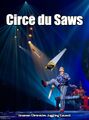 Circe du Saws is a touring saw-juggling company.