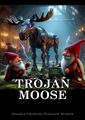 Trojan Moose is a fantasy thriller film loosely based on the Trojan War.