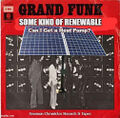 "Some Kind of Renewable" is a song by Grand Funk Railroad and the U.S. Department of Energy.