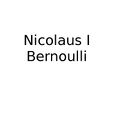 1687 Oct. 21: Mathematician and theorist Nicolaus I Bernoulli born. He will introduce a successful resolution to the St. Petersburg paradox.