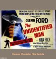 The Unidentified Man is a science fiction crime noir film starring Glenn Ford and Barbara Rush.