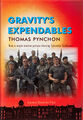 Gravity's Expendables is a 1973 novel by American writer Thomas Pynchon about a team of elite mercenaries tasked with stealing a Nazi secret weapon. It was adapted for a 2010 film starring Sylvester Stallone.