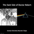 The Dark Side of Doctor Robert is an an album by Pink Floyd and the Beatles.