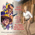 The Man Who Shot Cat Ballou is an American neo-Western thriller film starring Jane Fonda, James Stewart, John Wayne, and Lee Marvin.
