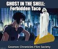Ghost in the Shell: Forbidden Taco is a 2021 cyberpunk cooking anime film about a supernatural taco which haunts the cafeterias of Public Security Section 9.