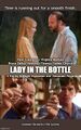 Lady in the Bottle is an American fantasy psychological comedy-thriller road film starring Paul Giamatti, Bryce Dallas Howard, Thomas Haden Church, and Virginia Madsen.