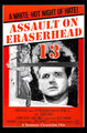 Assault on Eraserhead 13 is an American surrealist action thriller horror film about a police officer who defends his grossly deformed child against a relentless criminal gang.