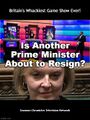Is Another Prime Minister About to Resign? is a British comedy political television game show.