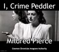 "I, Crime Peddler" is an anagram of "Mildred Pierce".