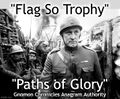 Flag So Trophy is an anagram of Paths of Glory.