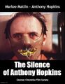 The Silence of Anthony Hopkins is a 1991 psychological black comedy film starring Anthony Hopkins and Marlee Matlin.
