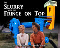 "The Slurry with the Fringe on Top" is a show tune from the 1943 Rodgers and Hammerstein musical Pipeline Ho!.