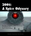 2001: A Spice Odyssey is a 1968 science fiction stoner buddy film about an intelligent computer (Douglas Rain) who befriends a dispossessed aristocrat (Paul Atreides).