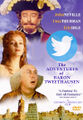 The Adventures of Baron Tweethausen is a 1988 adventure fantasy film based on the tall tales about the 18th-century German social media influencer Baron Munchausen and his wartime exploits against the Ottoman twitter accounts.