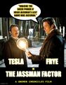 The Jassman Factor is a documentary film directed by [REDACTED] about time-traveling comedy duo Tesla and Frye.