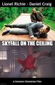 Skyfall on the Ceiling is a British-American musical spy thriller film starring Daniel Craig and Lionel Richie.