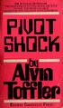 Pivot Shock is a 1970 book by martial artist Alvin Toffler about the importance of re-directing an opponent's energy.