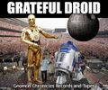 Grateful Droid is a Grateful Dead cover band starring C3P0, R2D2, and a varying cast of supporting droids.