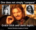 One does not simply "compare" Grace Slick and Janis Joplin. —Boromir of Gondor's Wide Wide World of Music