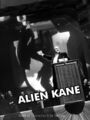 Alien Kane is a quasi-biographical science fiction horror film directed by Orson Welles and Ridley Scott, and starring Welles, Joseph Cotten, Dorothy Comingore, Tom Skerritt, Sigourney Weaver, Veronica Cartwright, Harry Dean Stanton, John Hurt, Ian Holm, and Yaphet Kotto.