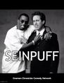 Seinpuff is an American buddy cop sitcom starring Sean Combs and Jerry Seinfeld as twin brothers whose comedy act draws unwanted attention from a secret Hollywood vice squad.
