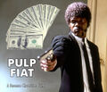 Pulp Fiat is a 1994 American financial thriller film by Quentin Tarantino which tells several stories of currencies that are not backed by any commodity such as gold or silver, typically declared by a decree from the government to be legal tender.