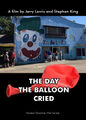 The Day the Balloon Cried is an unfinished and unreleased 1972 horror film directed by and starring Jerry Lewis.