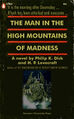 The Man in the High Mountains of Madness is a 1962 alternative history horror novel by American sociologist Philip K. Dick.
