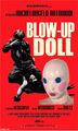 Blowup Doll is a 1966 psychological horror film about a pornographer who believes he has unwittingly captured a murder on film.