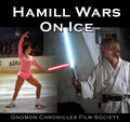 Hamill Wars on Ice is a series of touring ice shows produced by Dorothy Hamill and Mark Hamill under agreement with The Gnomon Chronicles Exotemporal Talent Agency