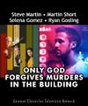 Only God Forgives Murders in the Building is a mystery comedy action thriller television series starring Steve Martin, Martin Short, Selena Gomez, and Ryan Gosling.