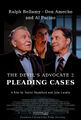 Devil's Advocate 2: Pleading Cases is an American supernatural legal comedy-horror film starring Ralph Bellamy, Don Ameche, and Al Pacino.
