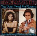 "You Don't Tweet Me Flowers" is a song written by Neil Diamond 1.1 for the ill-fated reality TV drama All That Twitters.