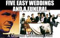 Five Easy Weddings and a Funeral is a drama buddy film about a surly oil rig worker (Jack Nicholson) whose rootless blue-collar existence belies his privileged youth as priest, and a serial husband (Hugh Grant) who wishes to marry five different women.