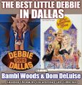 The Best Little Debbie in Dallas is an American sex education film starring Bambi Woods and Dom DeLuise.