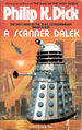 A Scanner Dalek is a 1977 science fiction novel by American sociologist Philip K. Dick. It was later adapted for television by BBC Television Service.