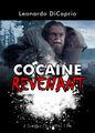 Cocaine Revenant is a historical action comedy horror film starring Leonardo DiCaprio and Tom Hardy.