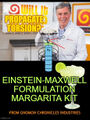Einstein-Maxwell Formulation Margarita Kit is a brand of high-performance margarita physics kits manufactured and distributed by the Greater Sol System Co-Prosperity Sphere.
