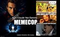 Memecop is a science fiction social media crime film directed by Peter Hyams and starring Jean-Claude Van Damme.