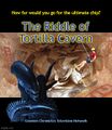 The Riddle of Tortilla Cavern is a 2023 science fiction foodie adventure film.