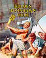 "Golden Tomahawk Fight" is a short story by an anonymous ship's cook who describes a harrowing encounter with treasure hunters seeking the legendary Golden Tomahawk Steak.