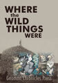 Where the Wild Things Were is a book of short autobiographies by several of the monsters from the celebrated children's book Where The Wild Things Are by Maurice Sendak.