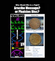 Arecibo Message or Phaistos Disc is an episode of the documentary reality television series Who Would Win in a Fight?