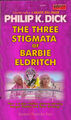 The Three Stigmata of Barbie Eldritch is a 1964 science fiction fantasy comedy novel by American sociologist Philip K. Dick. It was adapted for film by Greta Gerwig in 2023.